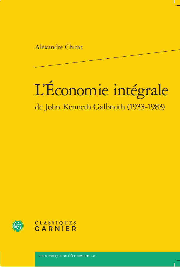 L’Économie intégrale de John Kenneth Galbraith (1933-1983)